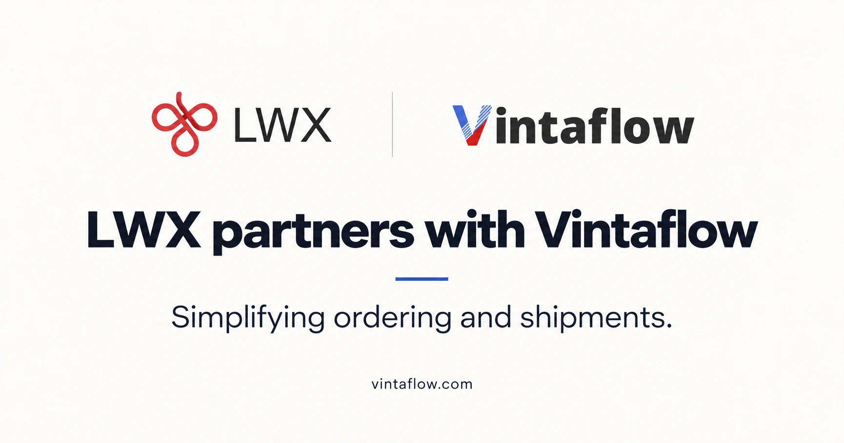 LWX and Vintaflow logos above the announcement: LWX partners with Vintaflow. Simplifying ordering and shipments.